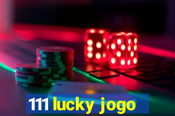 111 lucky jogo